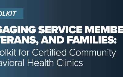 New Toolkit for CCBHCs Serving Veterans and Military Families